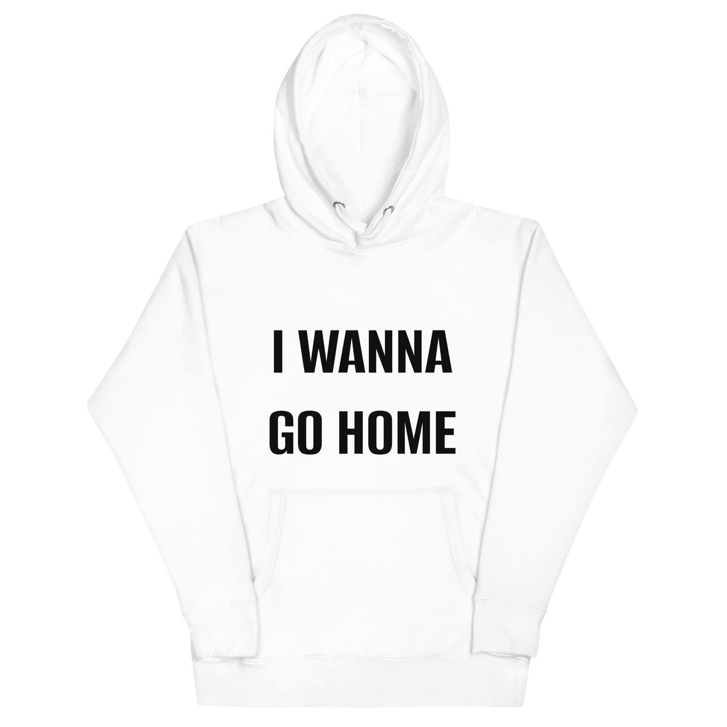 I WANNA GO HOME Unisex Hoodie